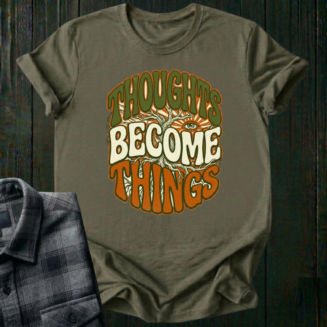 Thoughts Become Things Manifestation Unisex T-Shirt