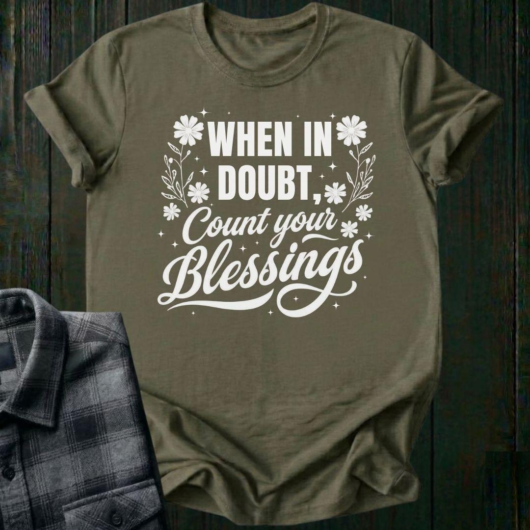 When in Doubt, Count Your Blessings Unisex T-Shirt