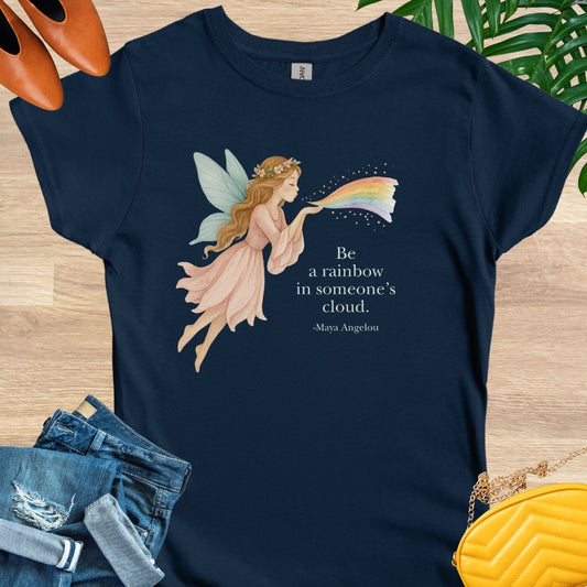 Be the Rainbow in Someone’s Cloud T-Shirt