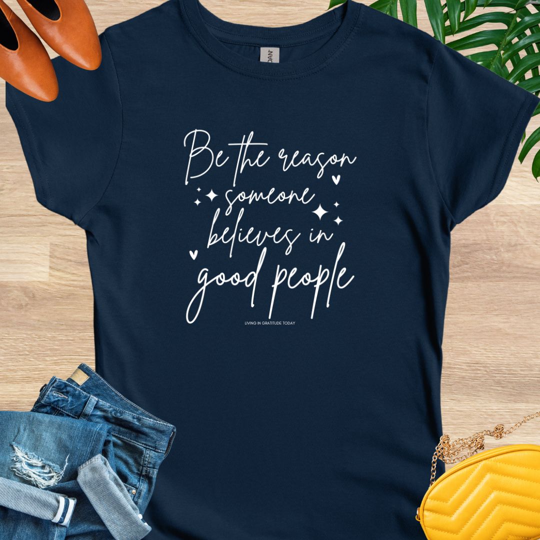 Be the Reason T-Shirt