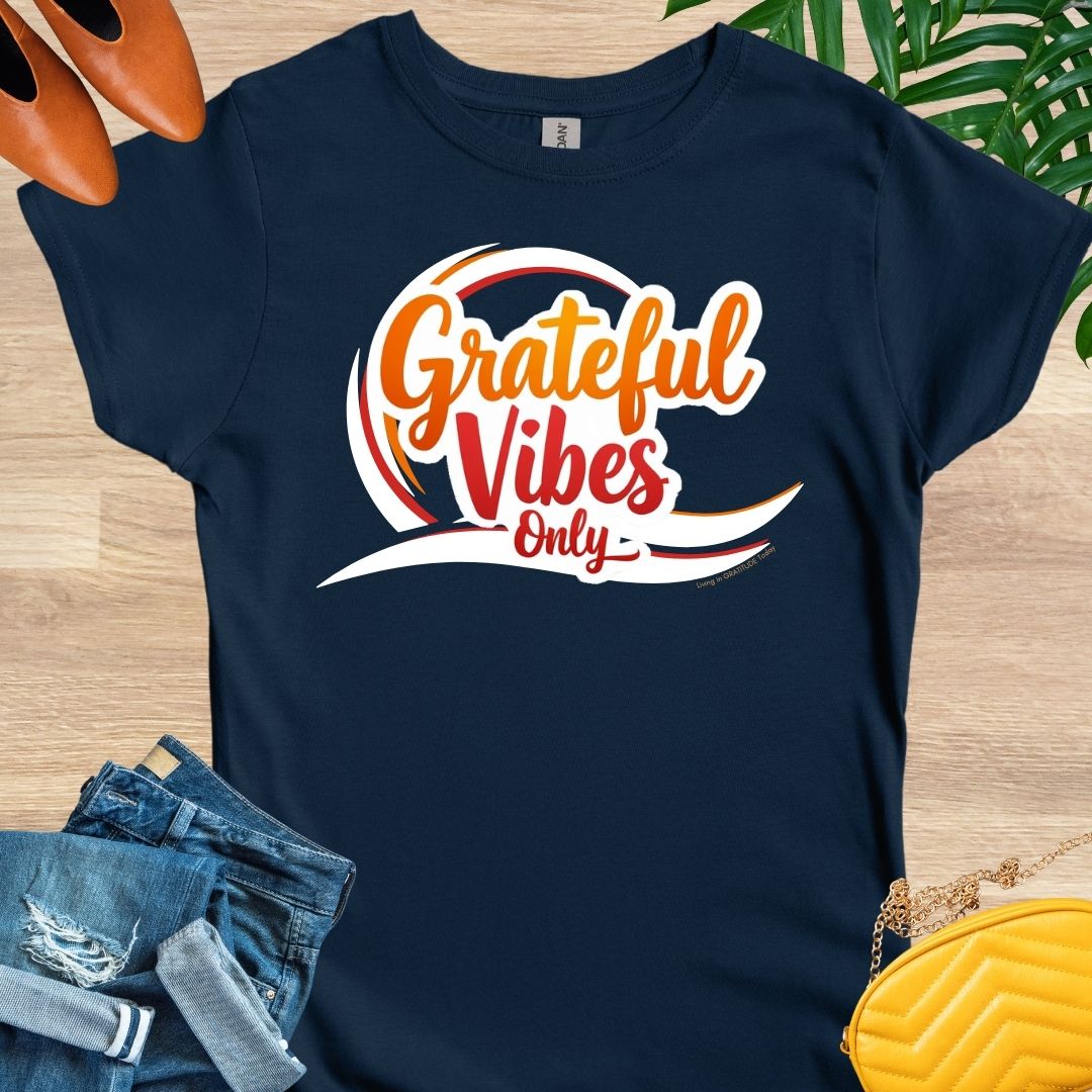 GRATEFUL Vibes Only T-Shirt