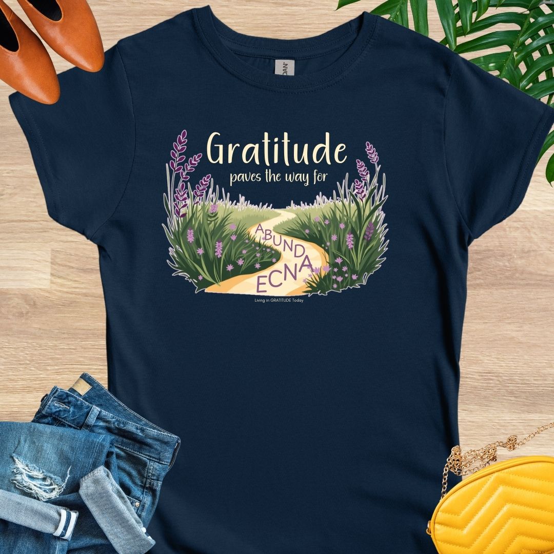 GRATITUDE Paves the Way to Abundance T-Shirt