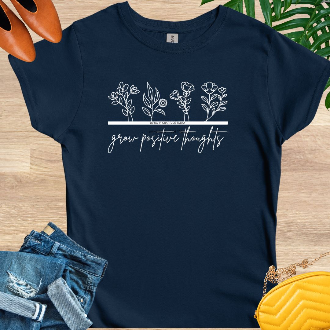Grow Positive Thoughts T-Shirts