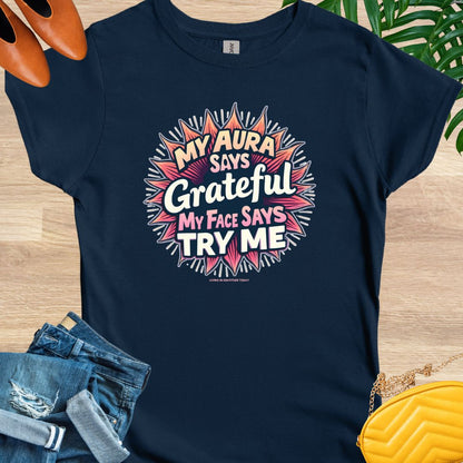 My Aura Says Grateful T-Shirt