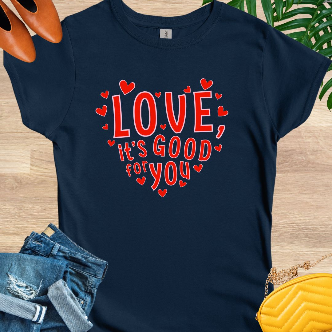 Love, It's Good for You T-Shirt