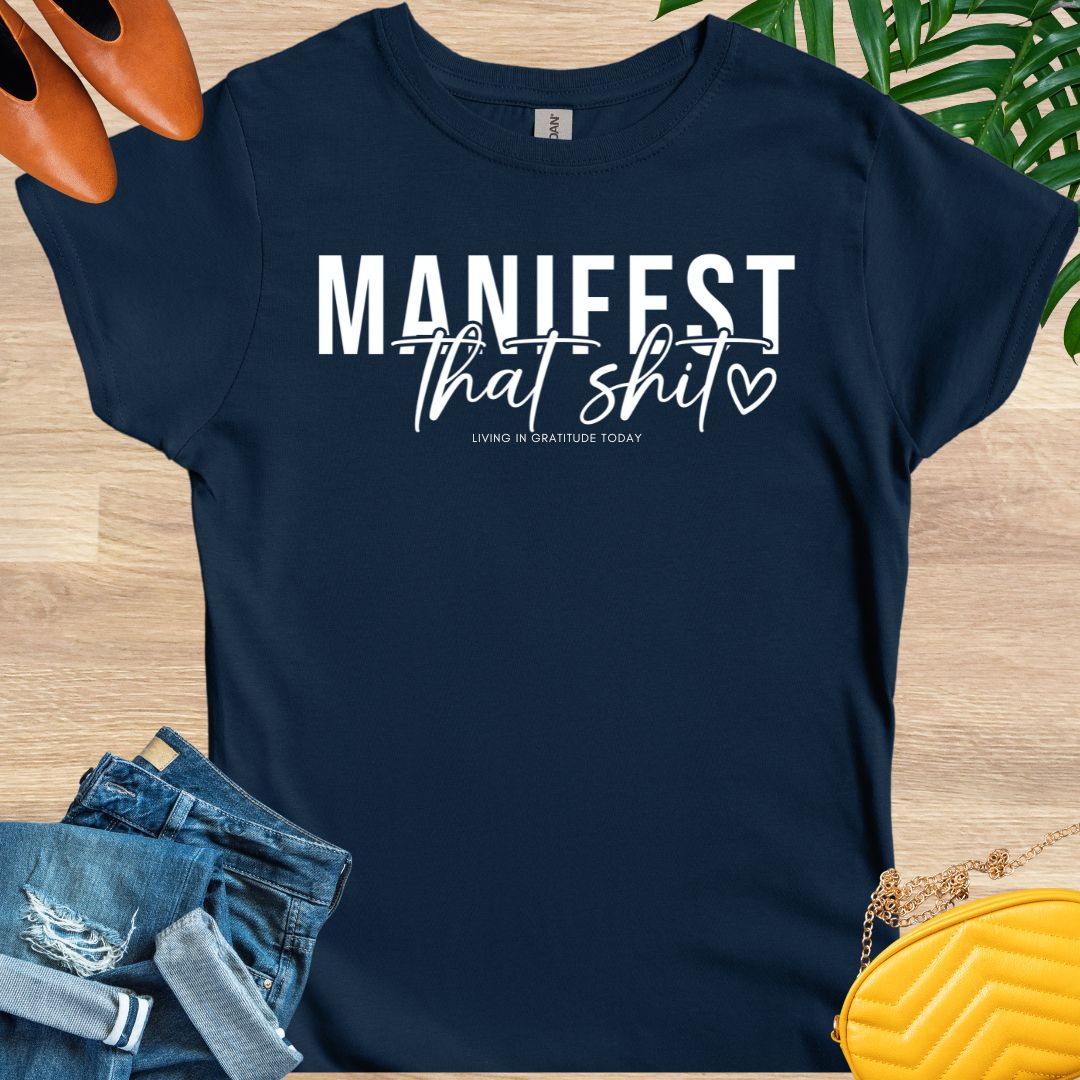 Manifest that Shit