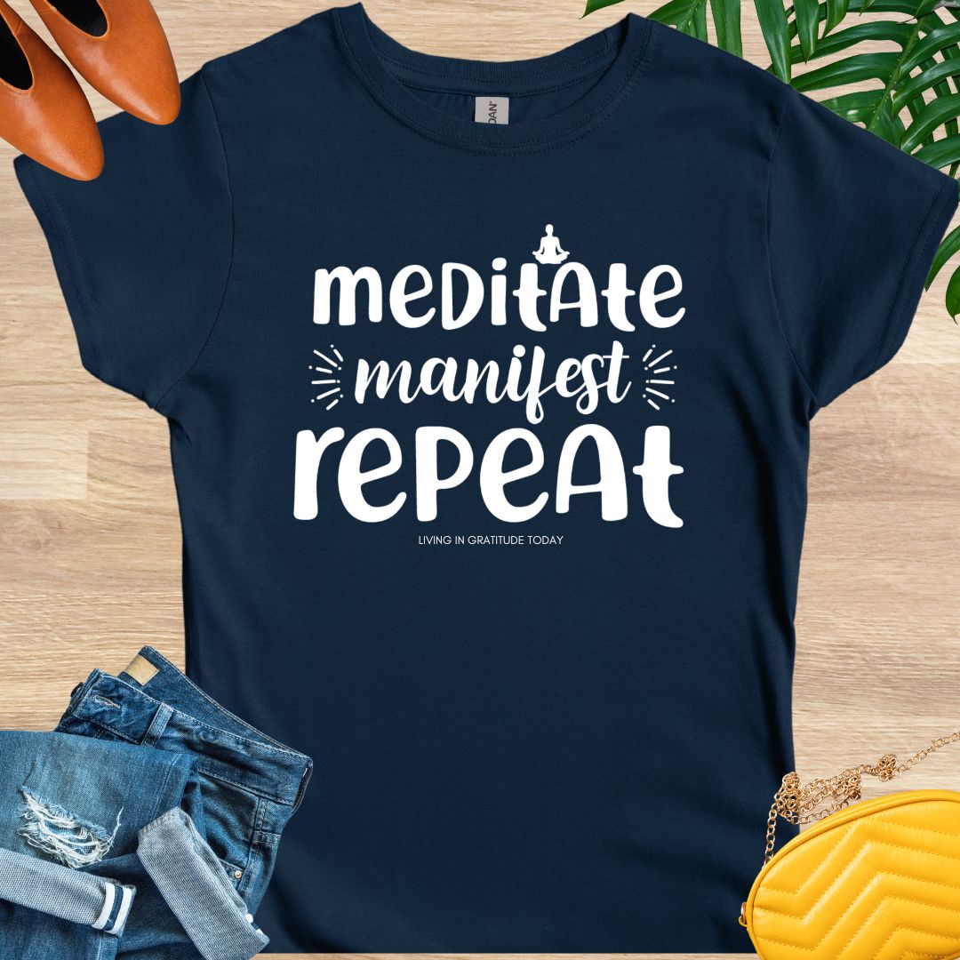 Meditate, Manifest, Repeat T-Shirt