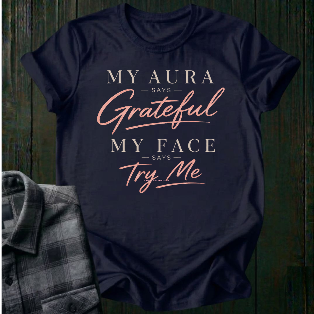 My Aura Says Grateful Unisex T-Shirt