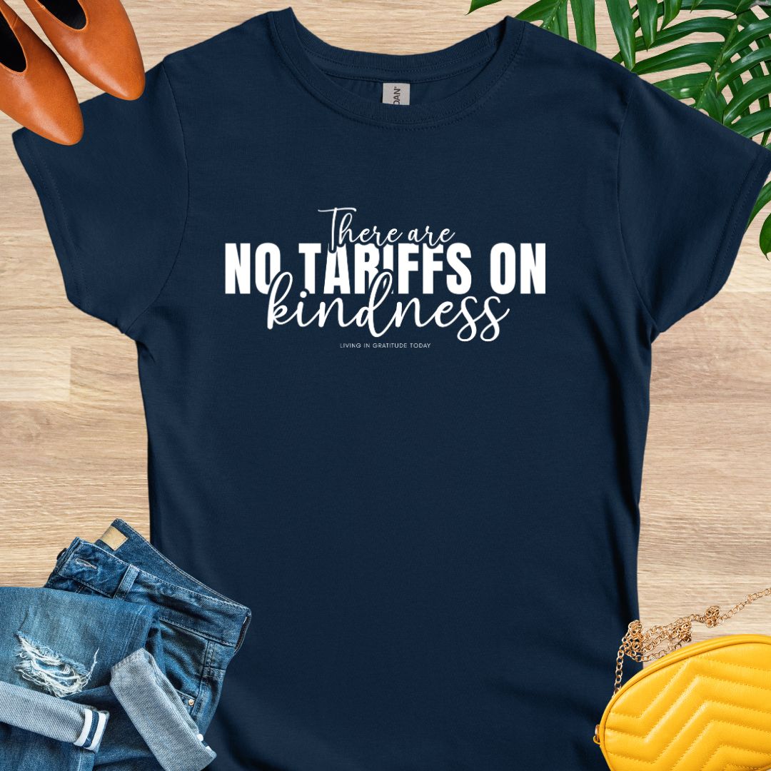 No Tariffs on Kindness T-Shirt