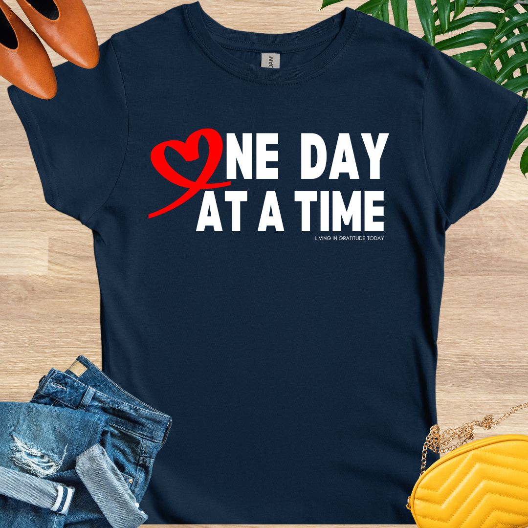 One Day At A Time T-Shirt