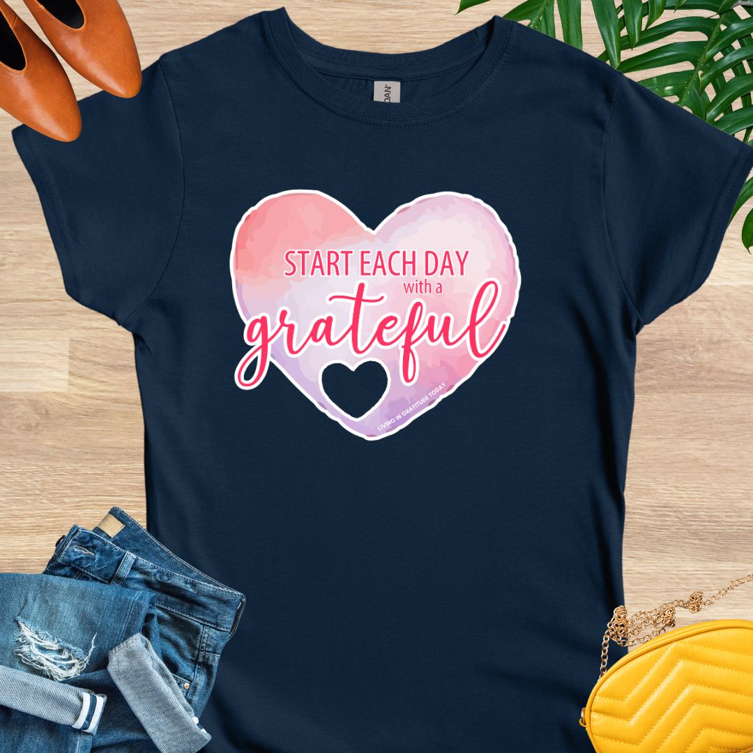Start Each Day With A Grateful Heart T-Shirt