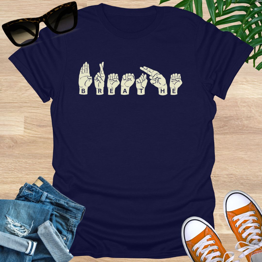 Breathe Sign Language Unisex T-Shirt