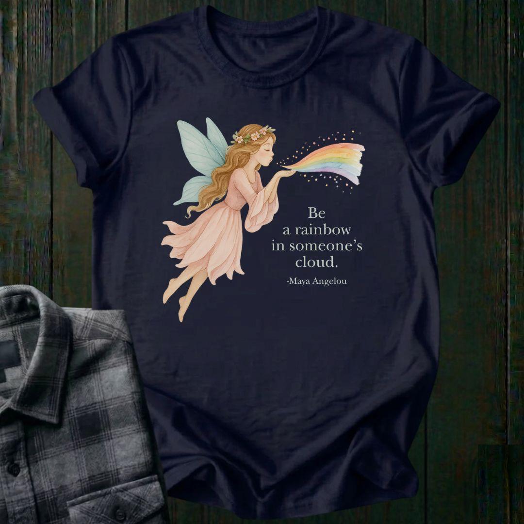 Be the Rainbow in Someone’s Cloud, Unisex T-Shirt