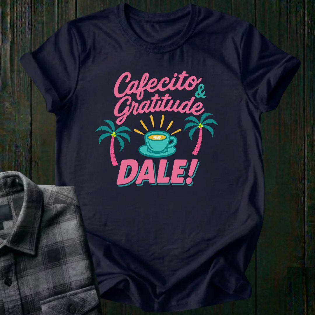 Cafecito & Gratitude, Dale, Unisex T-Shirt