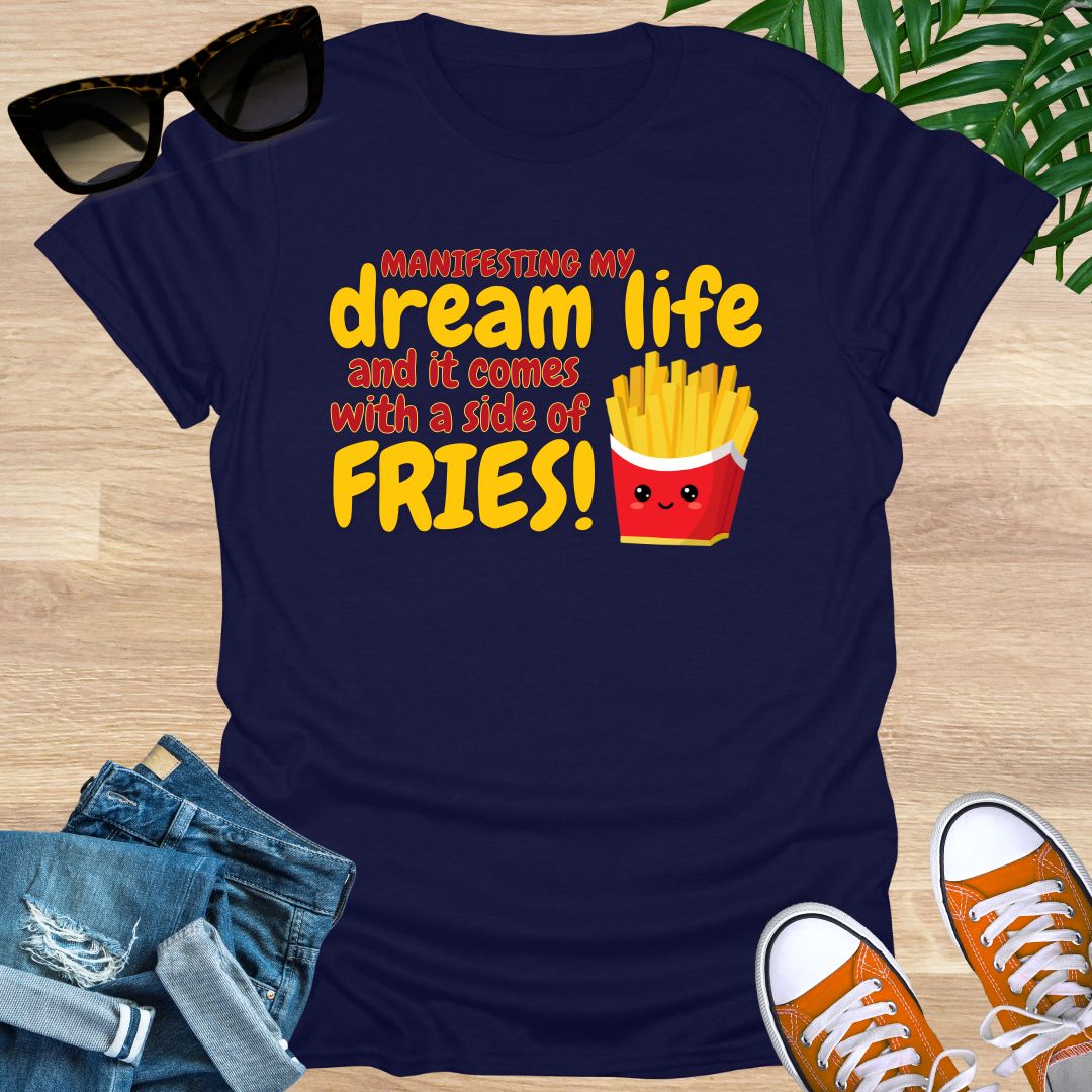 Dream Life and a Side of Fries, Unisex T-Shirt
