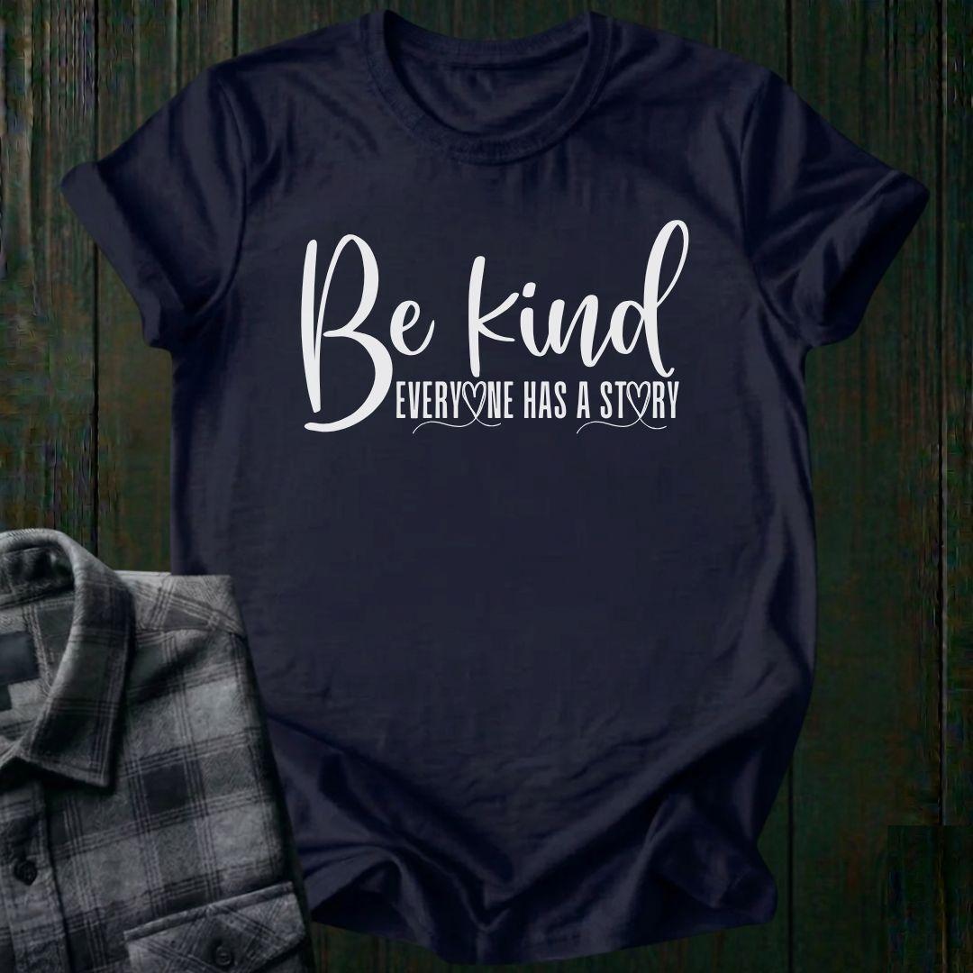 Be Kind Everyone Has a Story Unisex T-Shirt