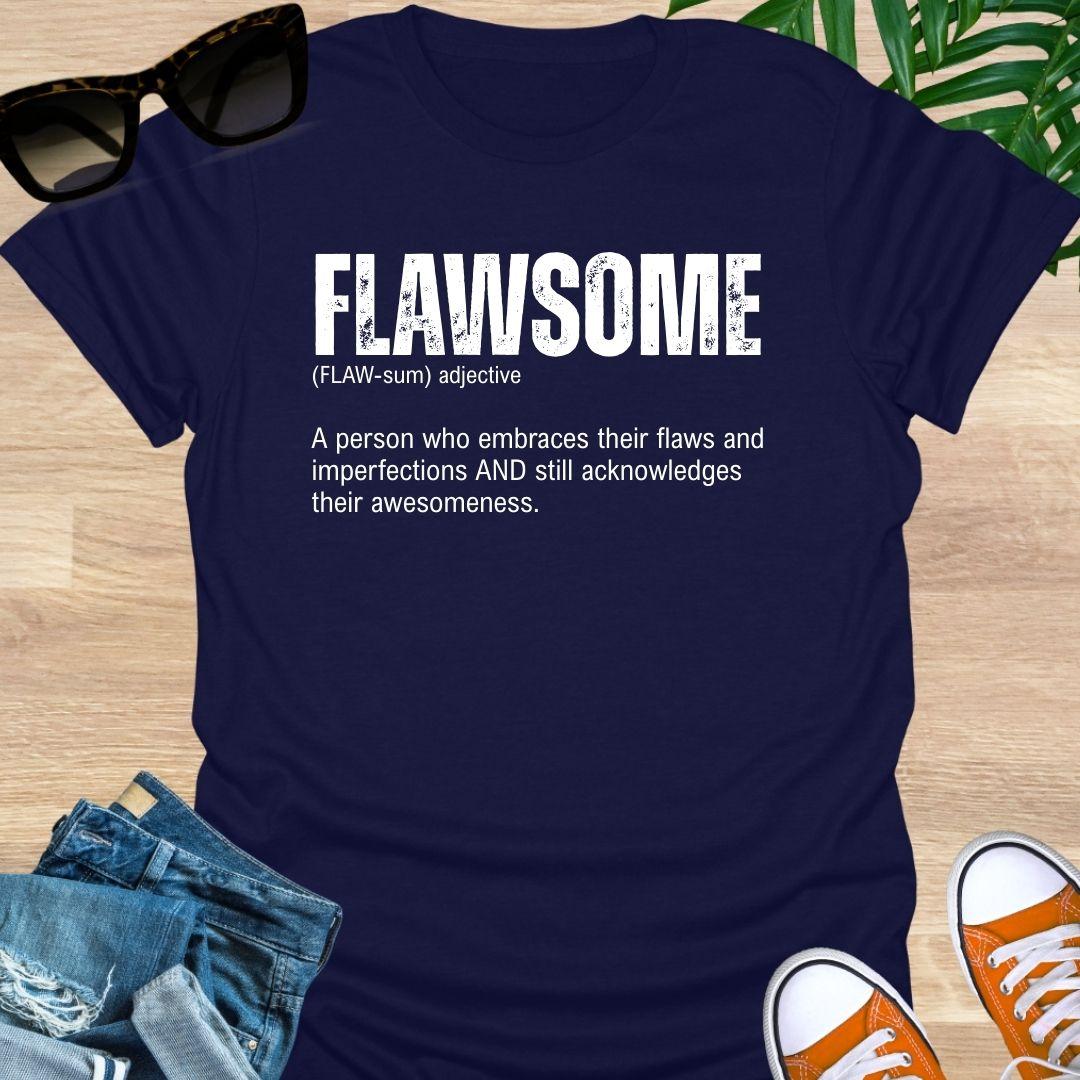 Navy blue unisex tee with  “FLAWSOME” definition in bold white type—embrace flaws and awesomeness
