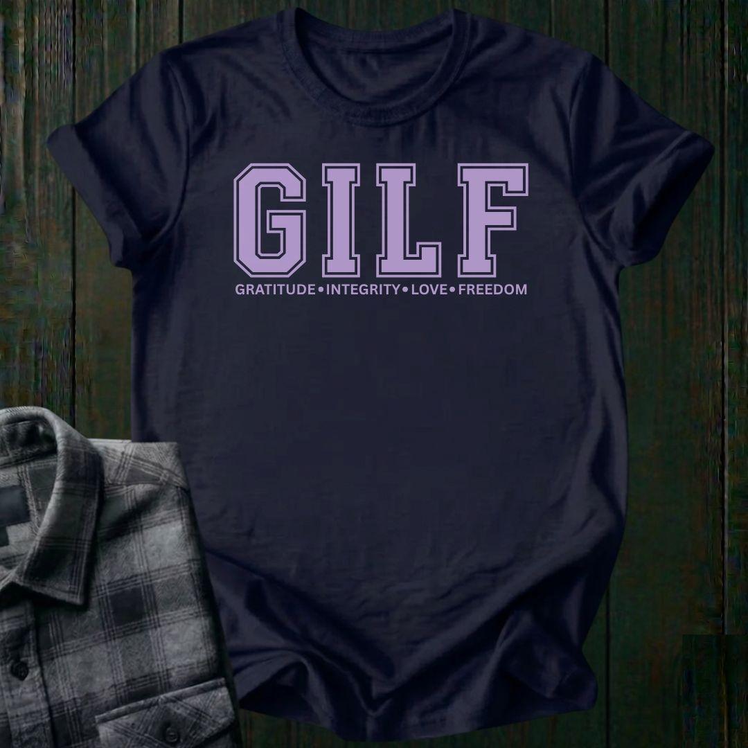 GILF, GRATITUDE, Integrity, Love, Freedom, Unisex T-Shirt