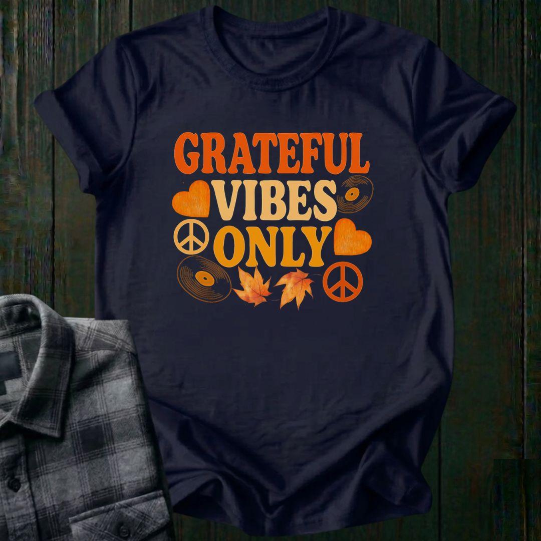 Grateful Vibes Only, Fall Edition, Unisex T-Shirt