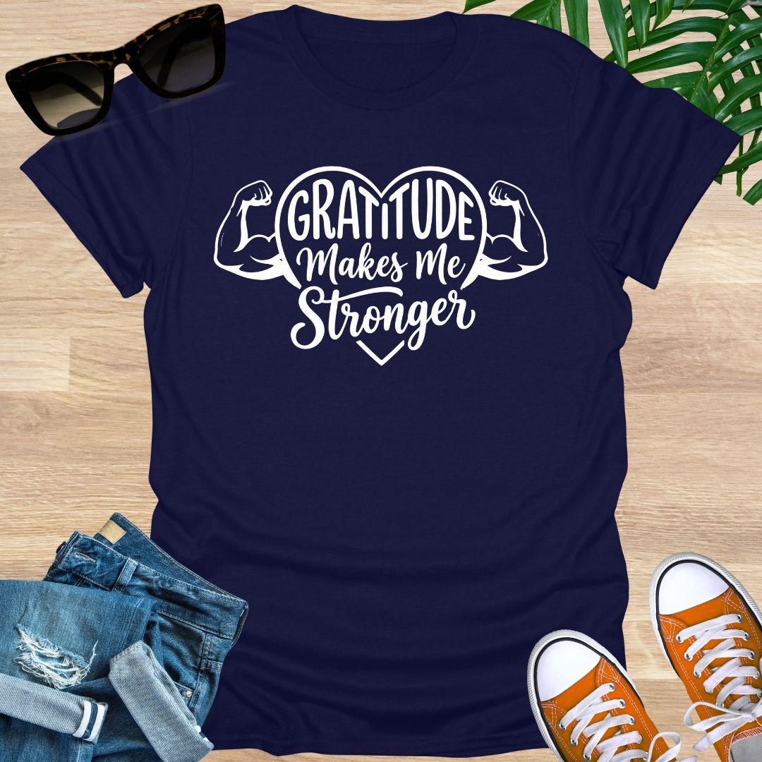 Gratitude Makes You Stronger, Unisex T-Shirt