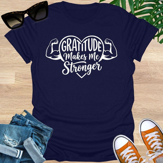Gratitude Makes You Stronger, Unisex T-Shirt