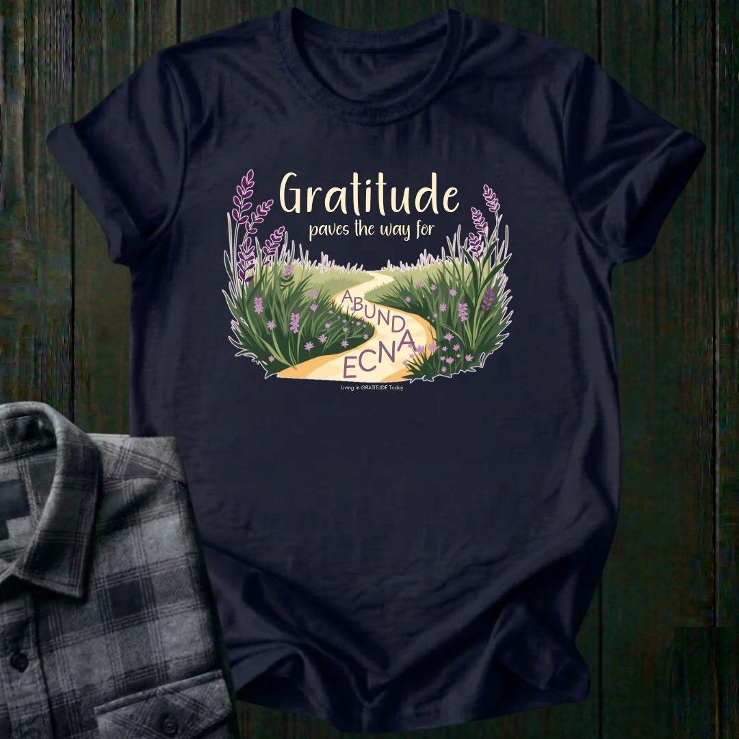 Gratitude Paves the Way to Abundance Unisex T-Shirt
