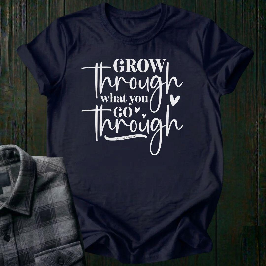Grow Through What You Go Through, Heart  Unisex T-Shirt