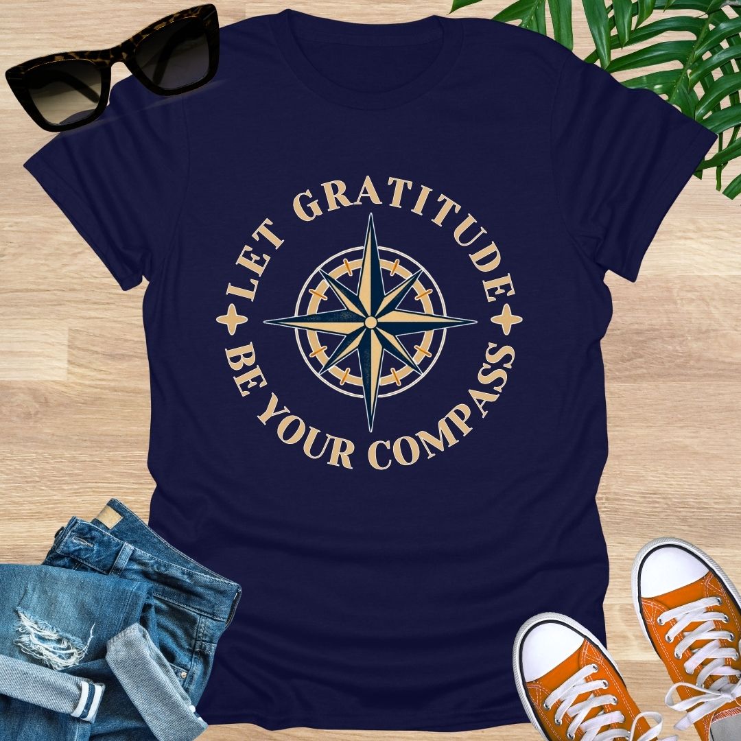 Let GRATITUDE Be Your Compass, Unisex T-Shirt