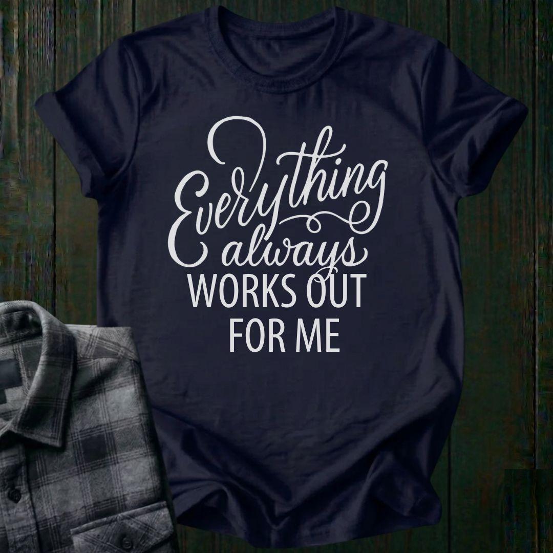 Everything Always Works Out for Me Affirmation Unisex T-Shirt