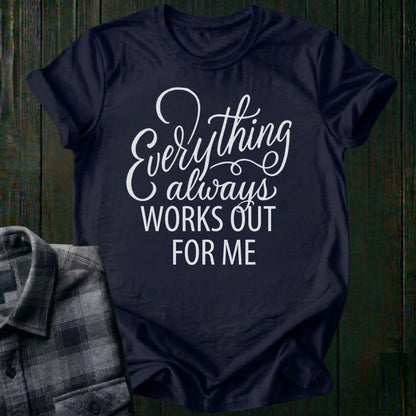 Everything Always Works Out for Me Affirmation Unisex T-Shirt