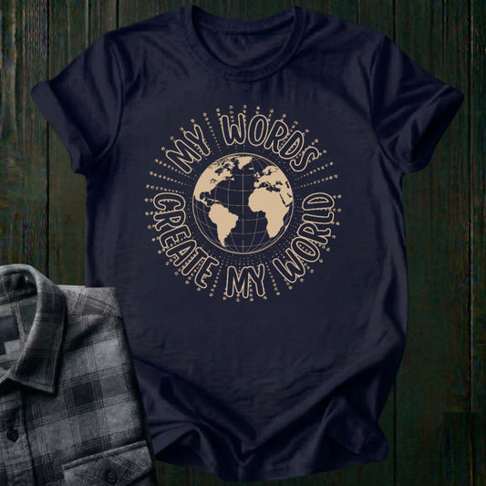 My Words Create My World Unisex T-Shirt