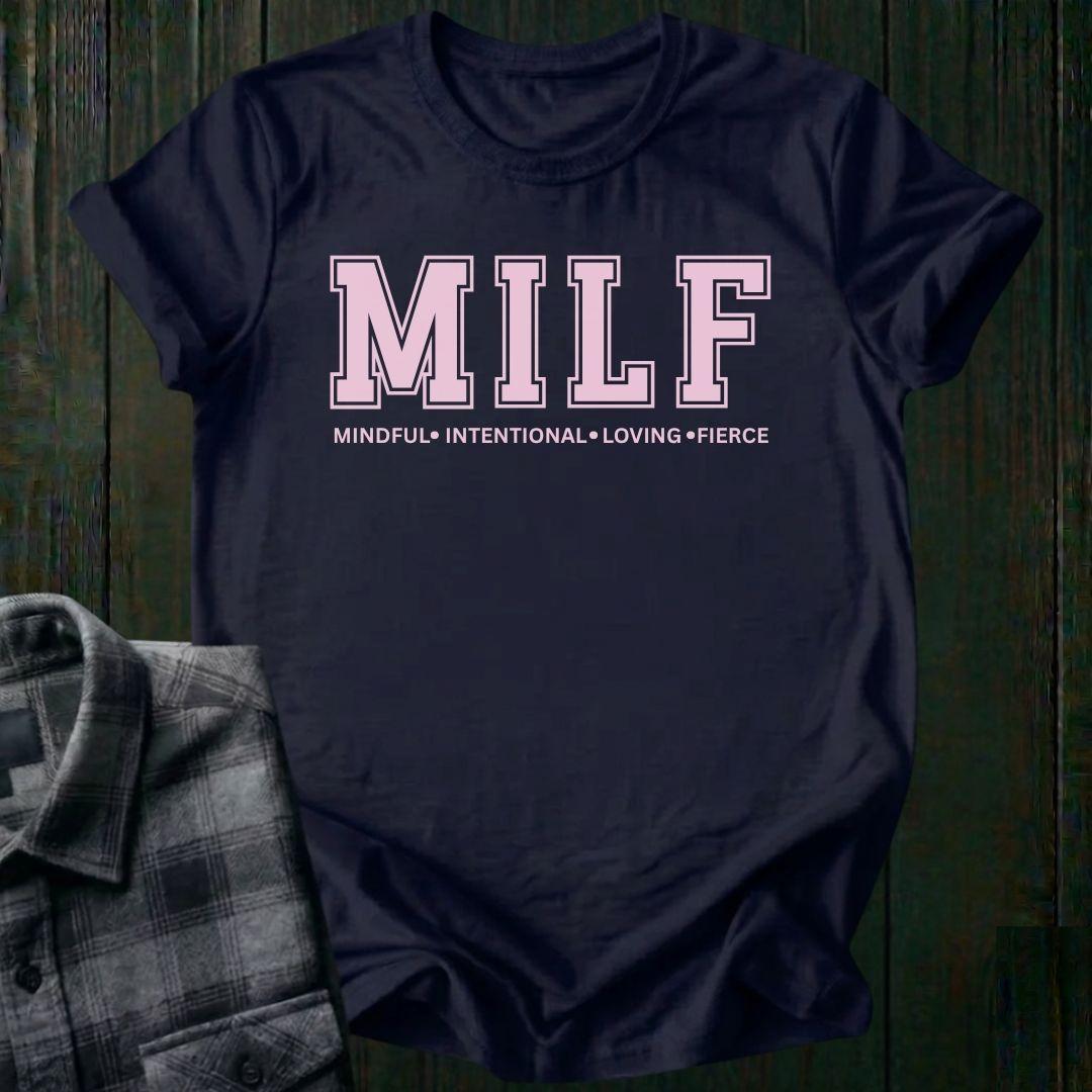 MILF, Mindful, Intentional, Loving, Fierce, Unisex T-Shirt