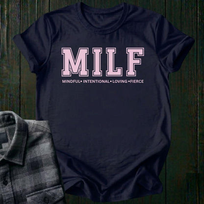 MILF, Mindful, Intentional, Loving, Fierce, Unisex T-Shirt