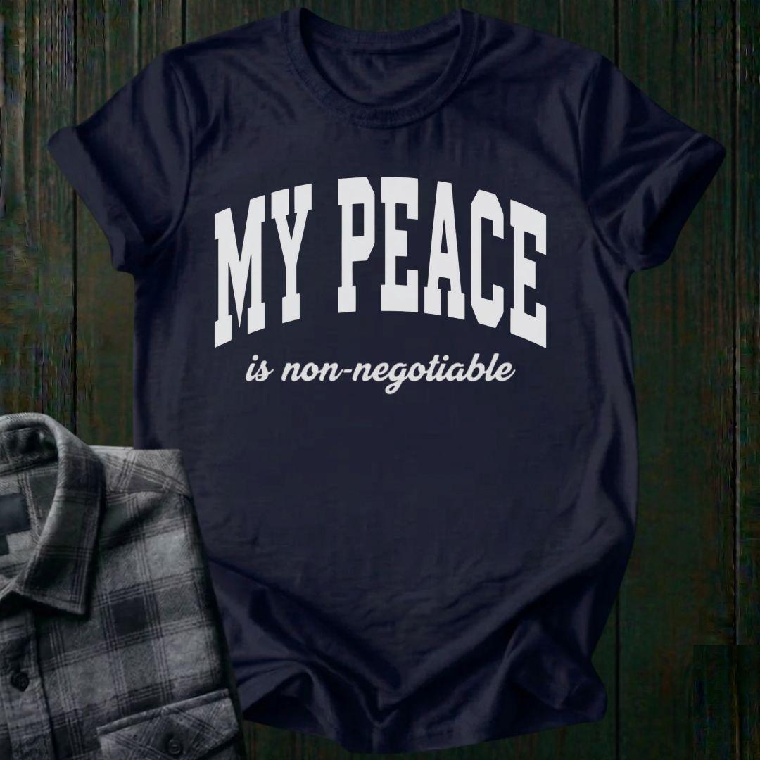 My Peace is Non-Negotiable Unisex T-Shirt