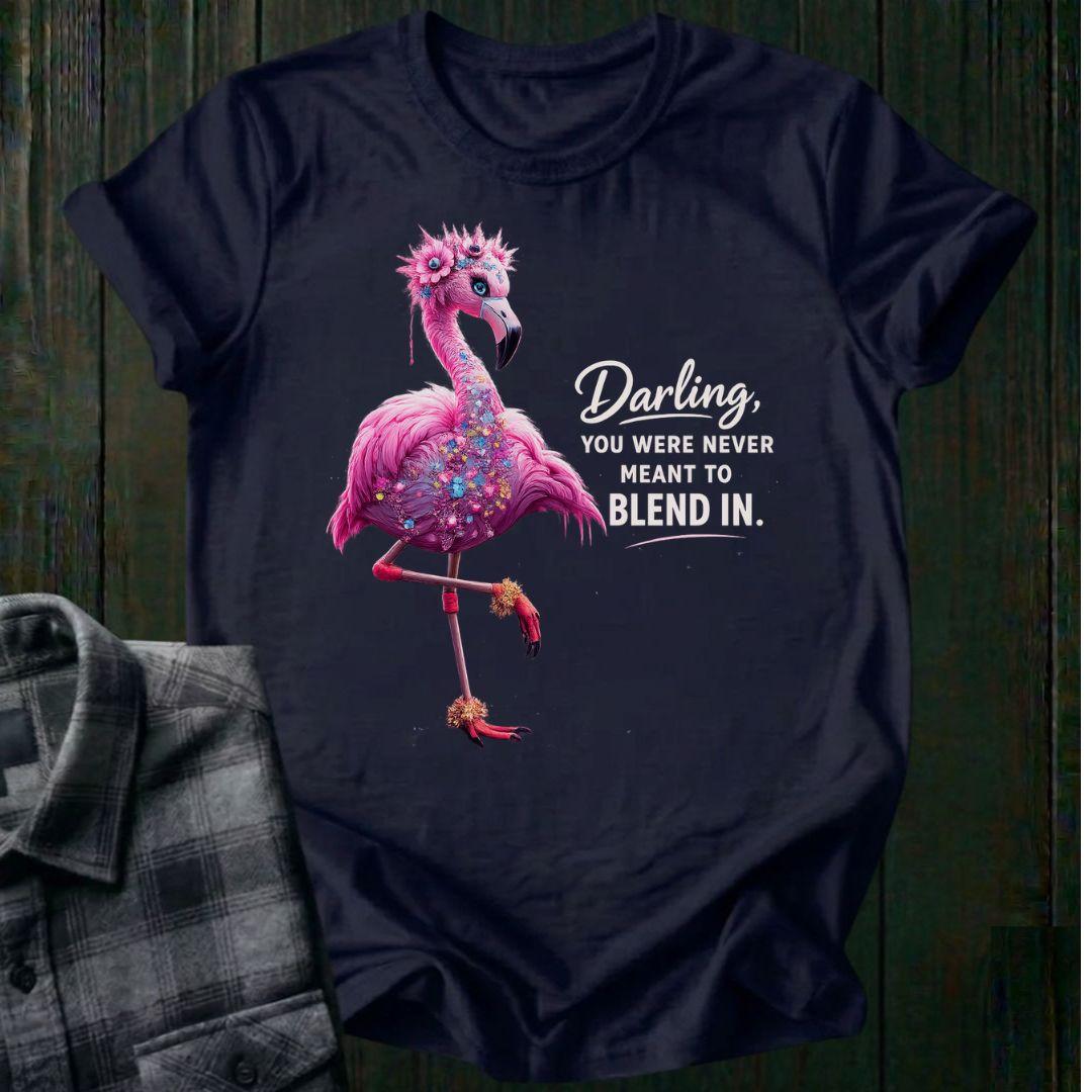 Never Meant to Blend In, Flamingo, Unisex T-Shirt