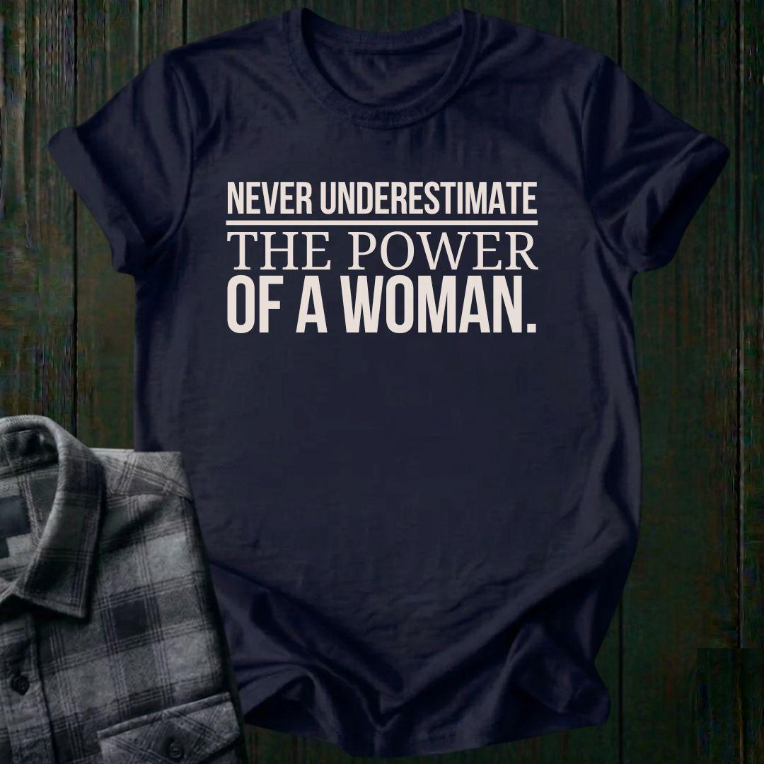 Never Underestimate the Power of a Woman Unisex T-Shirt