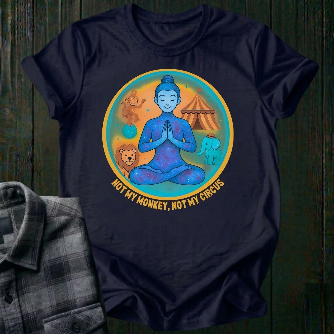 Not My Monkey, Not My Circus, Unisex T-Shirt