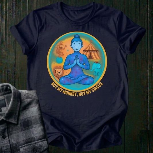 Not My Monkey, Not My Circus, Unisex T-Shirt