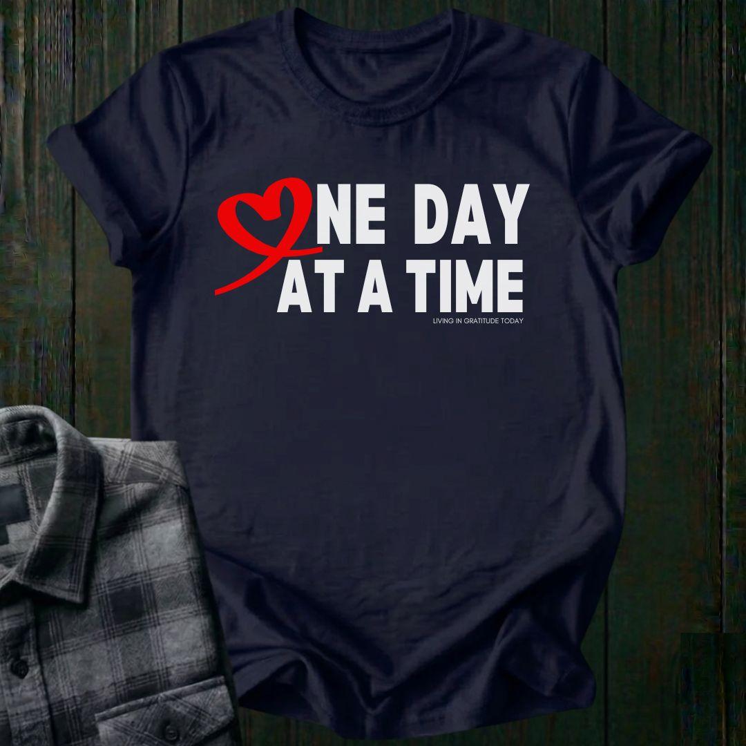 One Day At A Time Unisex T-Shirt