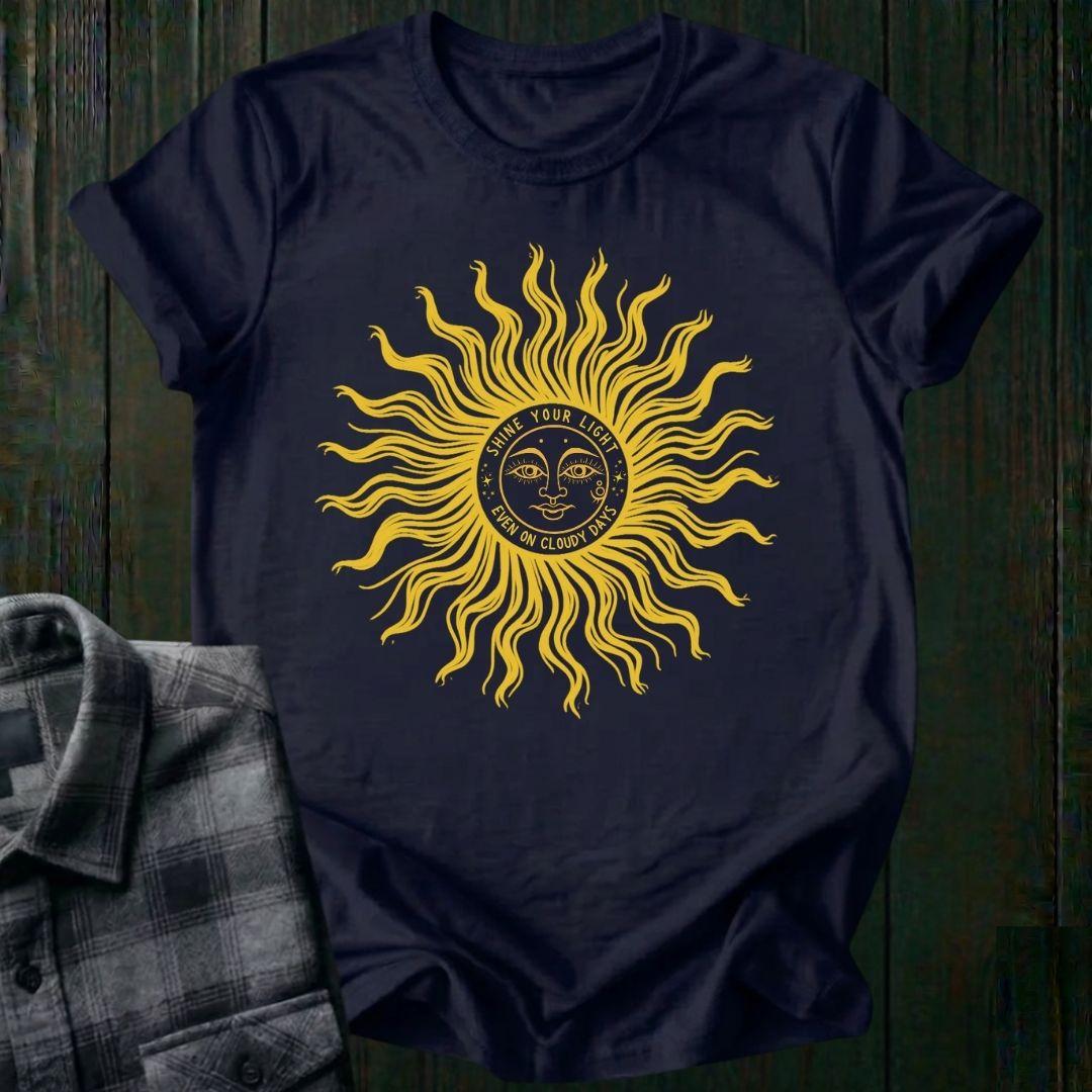 Shine your Light Even on Cloudy Days, Unisex T-Shirt