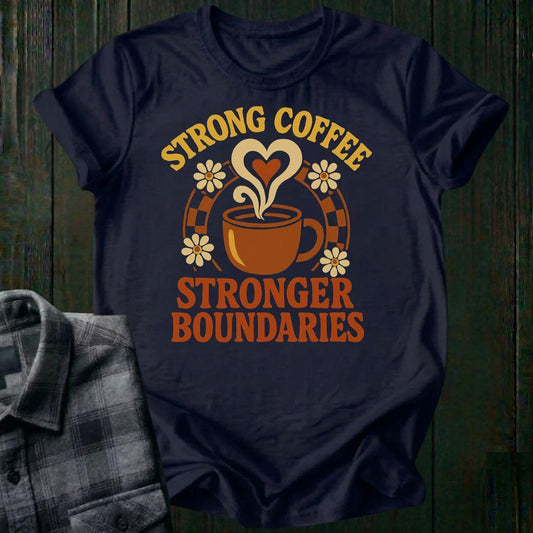 Strong Coffee, Stronger Boundaries, Unisex T-Shirt