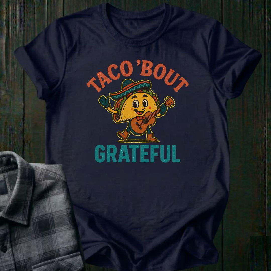 Taco ’Bout Gratitude, Unisex T-Shirt
