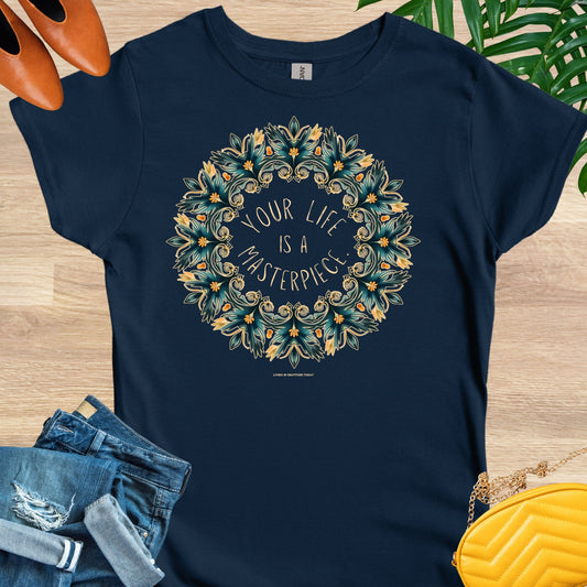Your Life is a Masterpiece T-Shirt