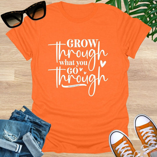 Grow Through What You Go Through  Unisex T-Shirt