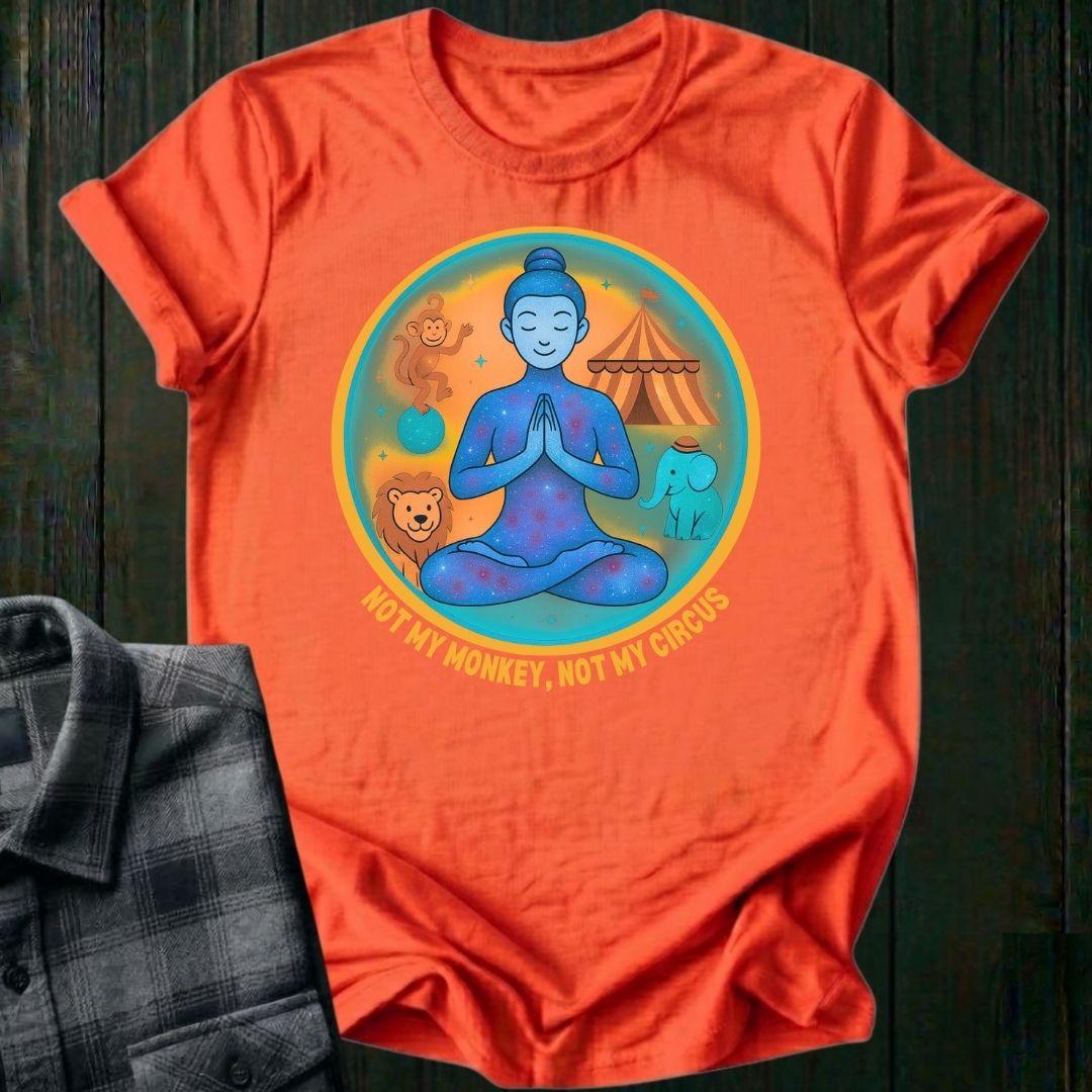 Not My Monkey, Not My Circus, Unisex T-Shirt