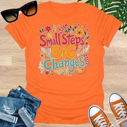 Small Steps, Big Changes, Unisex T-Shirt