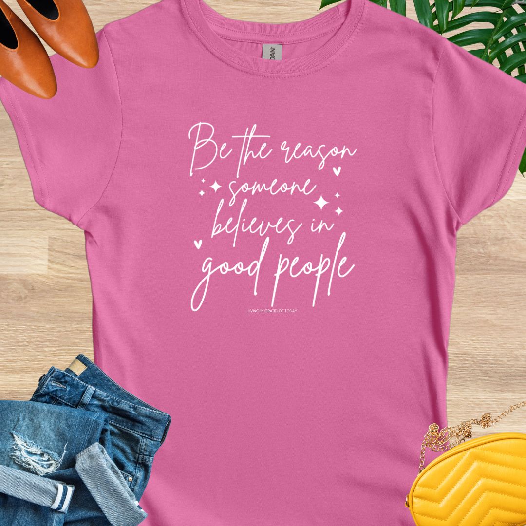Be the Reason T-Shirt