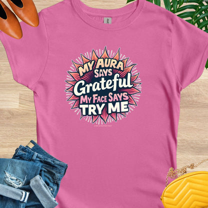 My Aura Says Grateful T-Shirt