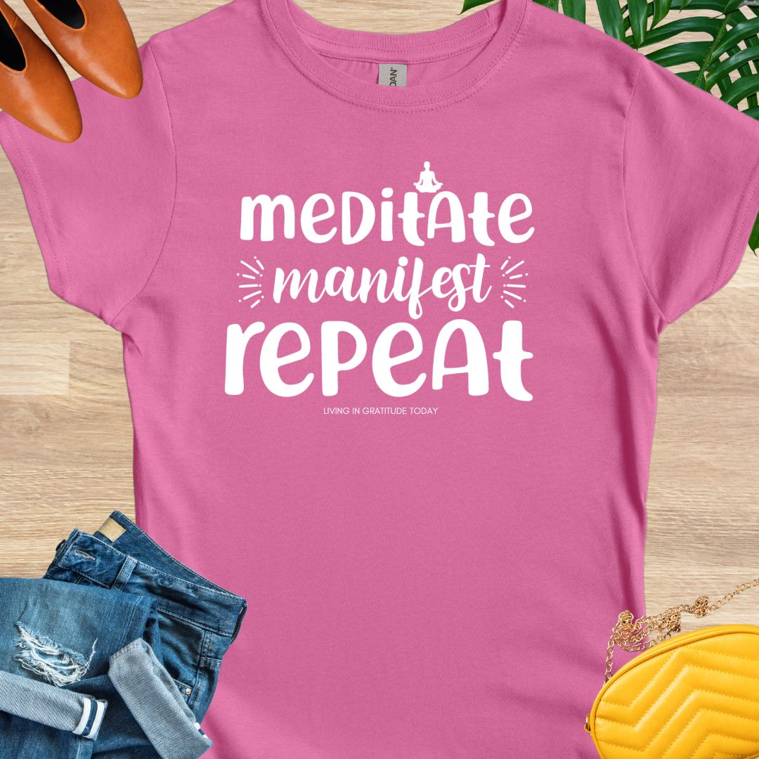 Meditate, Manifest, Repeat T-Shirt