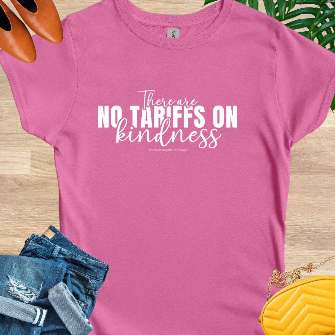 No Tariffs on Kindness T-Shirt